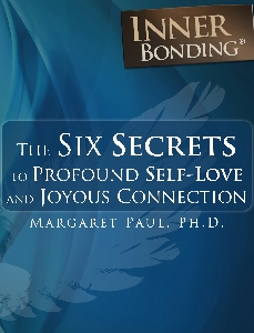 The 6 Secrets to Profound Self-Love and Joyous Connection